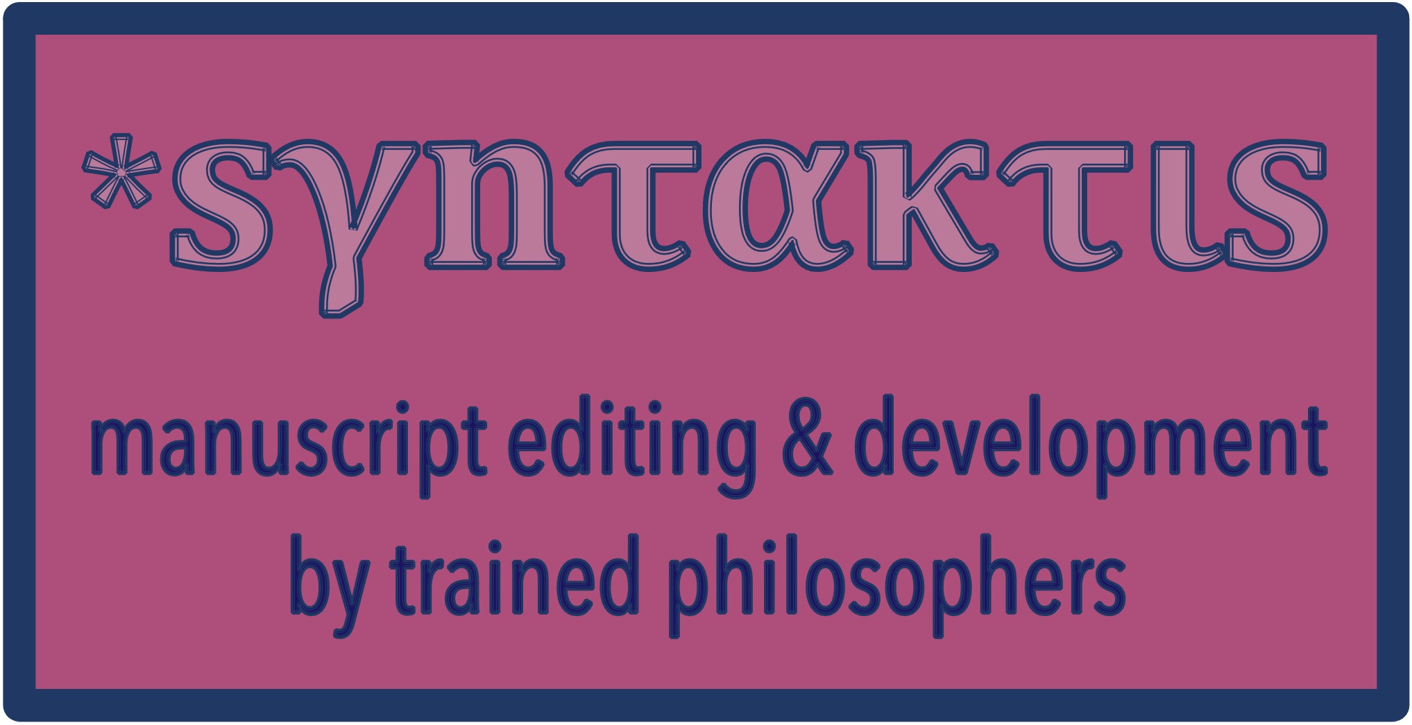 Syntaktis Manuscript Editing and Development by Trained Philosophers